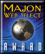 Your web site is a WINNER of our esteemed Majon Web Select 'SEAL OF EXCELLENCE AWARD'
